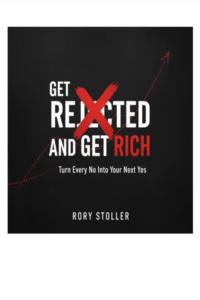 Get Rejected and Get Rich